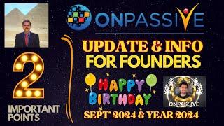 #ONPASSIVE LATEST UPDATE & INFO FOR FOUNDERS  2 IMPORTANT POINTS  SEPT & YEAR 2024