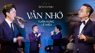 Tuấn Hưng ft. Lê Hiếu đầy lịch lãm mê hoặc khán giả với hit Vẫn Nhớ  Live at #phongtrabenthanh