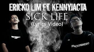 ERICKO LIM ft. KENNYJACTA - SICK LIFE Lyrics Video