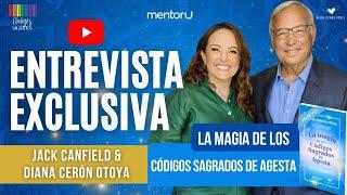 Descubre la Magia de los Códigos Sagrados Entrevista Exclusiva con Diana Cerón y Jack Canfield