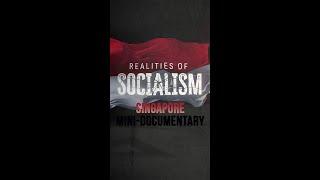 The Reality of #Socialism #Singapore  Mini-Documentary