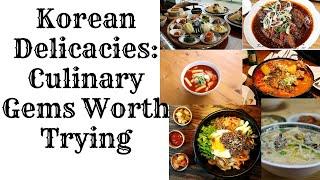 Korean Delicacies Culinary Gems Worth Trying