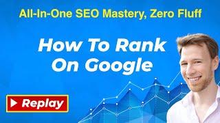 How To Rank On Google All-In-One SEO Mastery - Full Training No Fluff