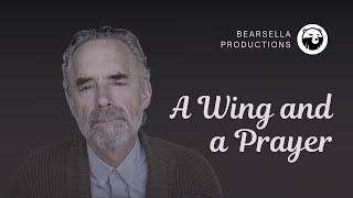 Jordan Peterson  A Wing and a Prayer