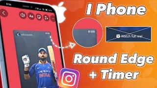 instagram round edge story Round Edge+ Timer Share Reels Like iPhone With Timer on Android 2023