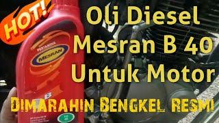 Oli Diesel Mesran B 40 Untuk Motor #olidiesel #megapro #mesran