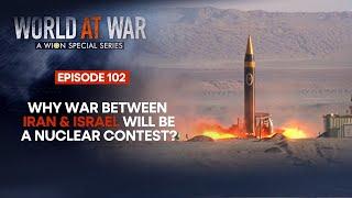 درگیری ایران و اسرائیل چرا جنگ بین ایران و اسرائیل یک مسابقه هسته ای خواهد بود؟  جهان در جنگ  WION