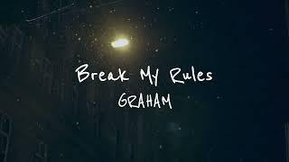 GRAHAM - Break My Rules Official Lyric Video