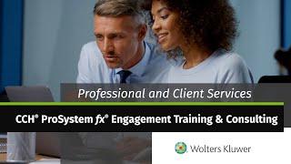 Wolters Kluwer Professional and Client Services CCH® ProSystem fx® Engagement Training & Consulting