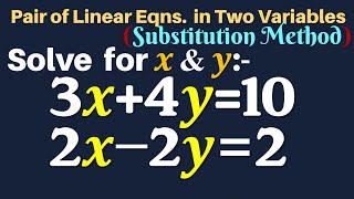 Solve 3x+4y=10  and 2x-2y=2  Substitution Method