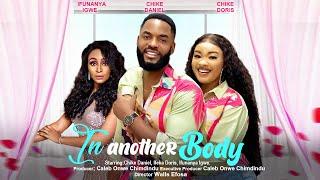 IN ANOTHER BODY - CHIKE DANIEL IFEKA DORIS IFUNANYA IGWE nigerian movies 2023 latest full movies