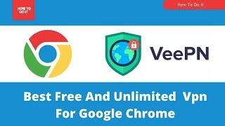 2021 Unlimited Free VPN For Google Chrome In One Click