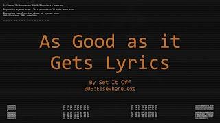Set It Off - As Good As It Gets Lyrics