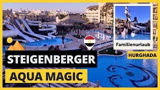 Hotel-Review Familienhotel Steigenberger Aqua Magic in Hurghada Ägypten