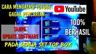 Trik mudah mengatasi YouTube gagal pencarian di STB tanpa update software