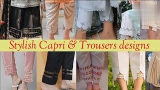 Most Beautiful ️ Trouser Ke Designs 2024Poncha DesignMohri DesignCapri DesignPant Design