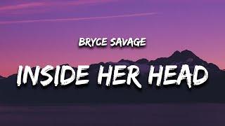 Bryce Savage - Inside Her Head Lyrics and she lives inside of her head