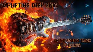 Uplifting Deep Epic Guitar Backing Track in E Minor