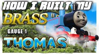 How I Built My BRASS Gauge 1 Thomas  Tutorial 8000 Subscriber Special