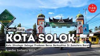 KOTA SOLOK Kota Beras yang Lokasinya Sangat Strategis Di Sumatera Barat  Kondisi Terbaru 2023