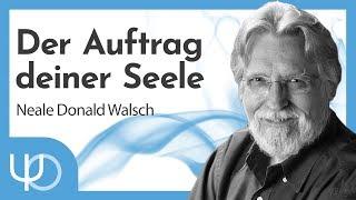 Der Auftrag deiner Seele   Neale Donald Walsch deutsch