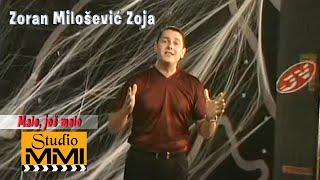 Zoran Milosevic Zoja - Malo jos malo