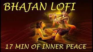 Bhajan Lofi  Slowed + Revers  17 minutes of Inner Peace