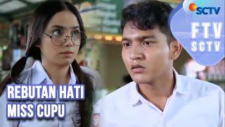 Full FTV SCTV Syifa Hadju & Qausar Harta - Rebutan Hati Miss Cupu