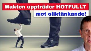 Makten börjar uppträda hotfullt mot oliktänkande