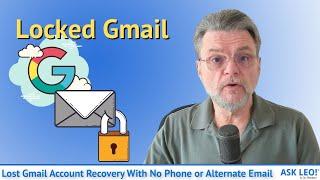 Lost Gmail Account Recovery With No Phone or Alternate Email