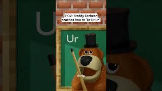 POV Freddy Fazbear teaches how to Ur Ur Ur