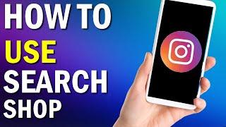 How To USe Search Shop On Instagram