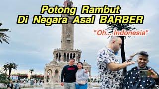 Barber Berteriak Dengar Nama Indonesia Keliling Kota Izmir Part 4