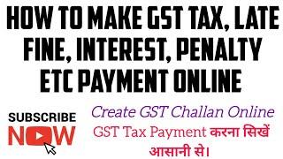 How to make GST Tax payments online  Create GST Challan online 