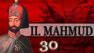 30 - 2. MAHMUD OSMANLI PADİŞAHLARI