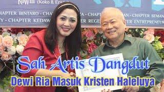 Artis Dangdut Dewi Ria Masuk Kristen Haleluya.