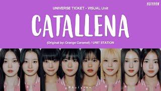 LYRICS가사 Universe Ticket VISUAL UNIT - Catallena 까탈레나 Original by Orange Caramel • huiyoon