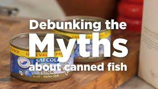 Debunking the common myths about canned fish