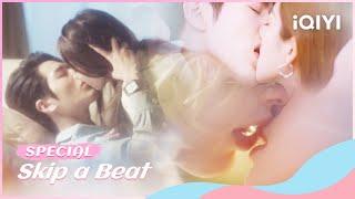 Special 何瑞贤罗正激吻合集！何瑞贤纯欲撩夫 罗正欲火难耐So Hot Kisses   Skip a Beat  iQIYI Romance