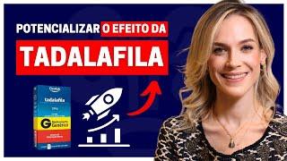 CINCO DICAS PARA POTENCIALIZAR O EFEITO DA TADALAFILA  COMPROVADO