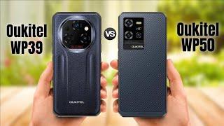 Oukitel WP39 Vs Oukitel WP50