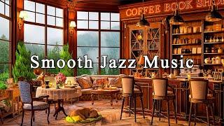 Relaxing Jazz Instrumental Music  Cozy Coffee Shop Ambience & Smooth Jazz Music  Background Music