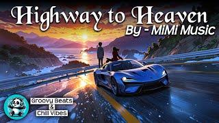 Highway to Heaven  Road Trip Love Song  Chill Music  MiMiMusic