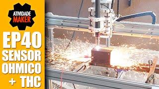 CNC Plasma Projeto Completo #40  Plasma cutting - Sensor Ohmico e Teste do THC