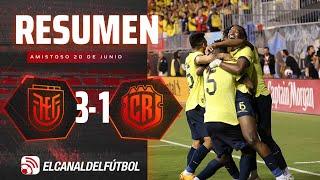 RESUMEN COMPLETO ECUADOR 3-1 COSTA RICA - AMISTOSO FECHA FIFA JUNIO