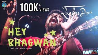 Hey Bhagwan  Raghu Dixit  Courtyard Jam Sessions