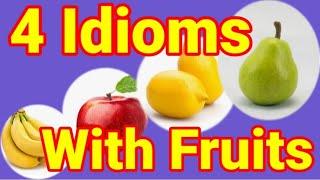 4 Idioms With Fruits