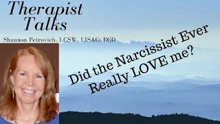 Did the Narcissist Ever Really Love Me?