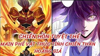 CHIẾN HỒN TUYỆT THẾ  - MAIN PHẾ VẬT THỨC TỈNH CHIẾN THẦN HOÀNG GIẢ  REVIEW TRUYỆN TRANH