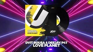 DVIT BOUSA & DEEJAY P4T - Love Planet